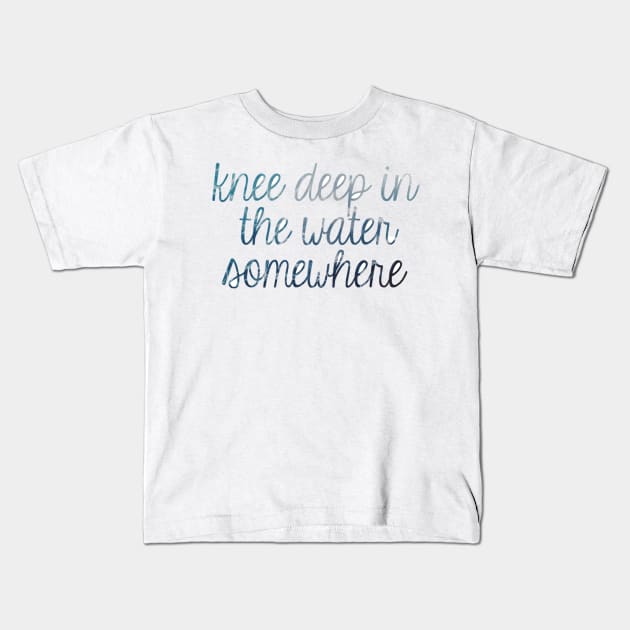 Knee Deep in the Water Waves Kids T-Shirt by annmariestowe